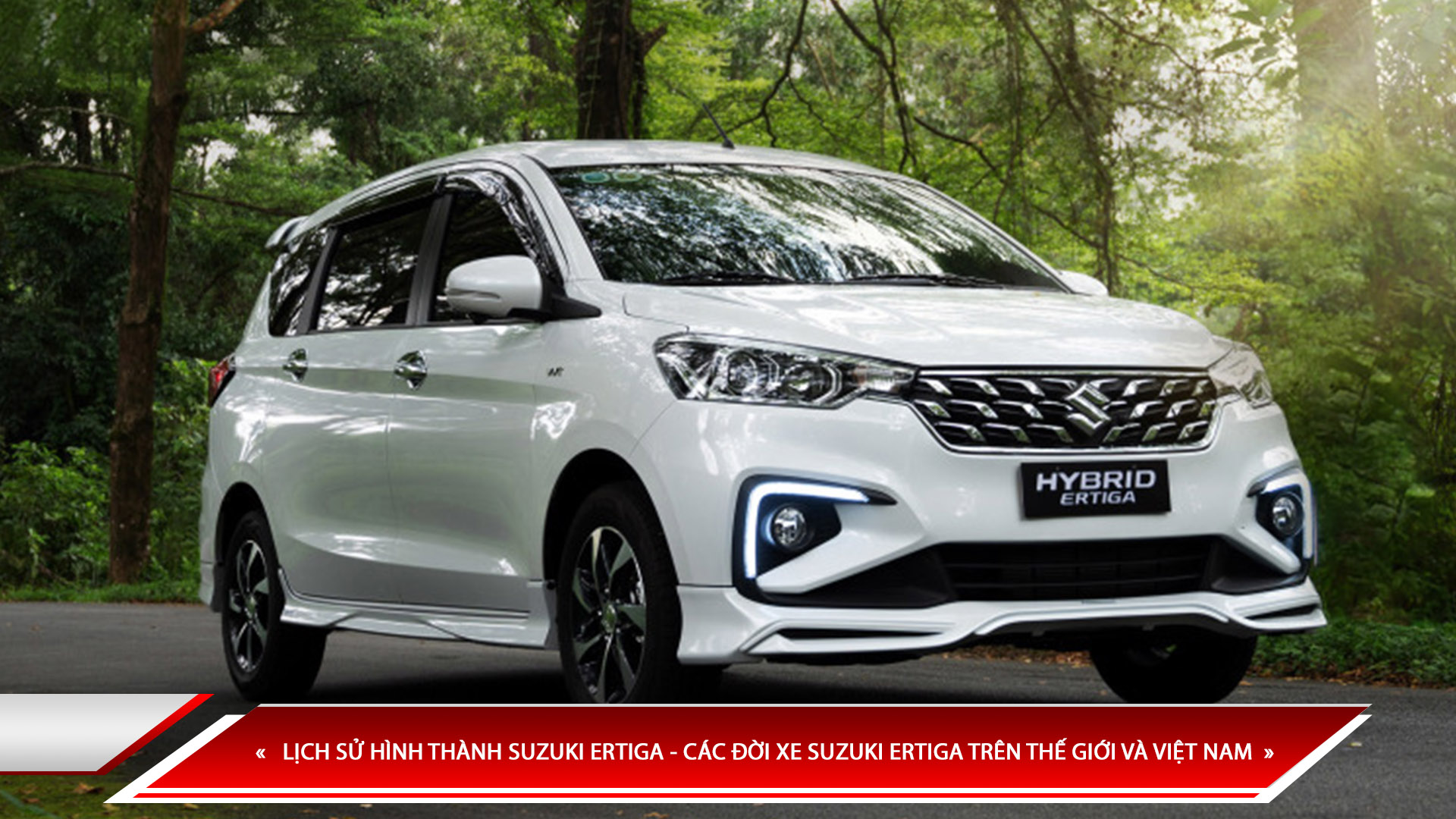 LỊCH SỬ HÌNH THÀNH SUZUKI ERTIGA - CÁC ĐỜI XE SUZUKI ERTIGA TRÊN THẾ GIỚI VÀ VIỆT NAM